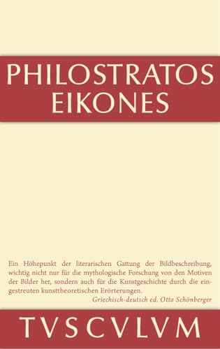 Die Bilder: Griechisch und deutsch. Nach Vorarbeiten von Ernst Kalinka herausgegeben, übersetzt und erläutert (Sammlung Tusculum)